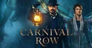 Now streaming on Amazon Prime – “Carnival Row.”